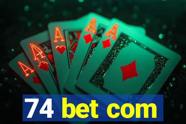 74 bet com